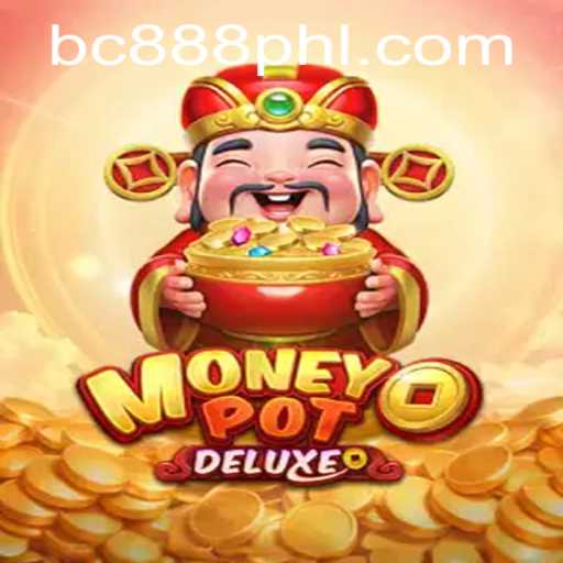 Discover the Thrills of MoneyPotDELUXE with BC888!